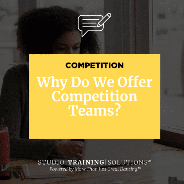Why Do We Offer Competition Teams?