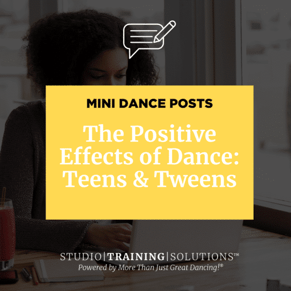 The Positive Effects of Dance: Teens & Tweens